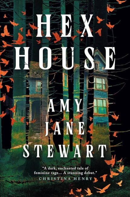 Hex House  By Amy Jane Stewart