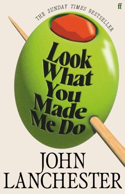 Look What You Made Me Do By John Lanchester