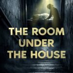 The Room Under the House By Skye Arden