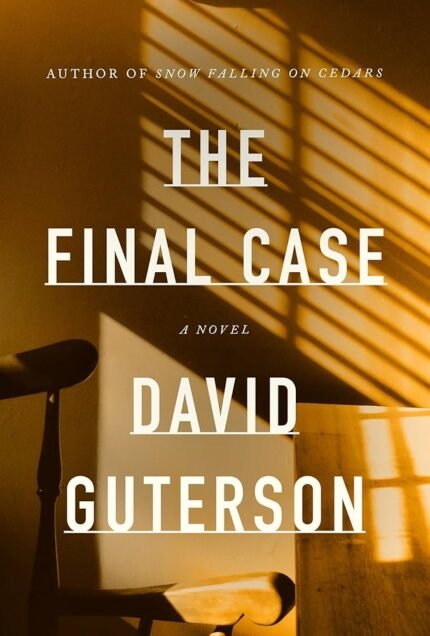 The Final Case By David Guterson