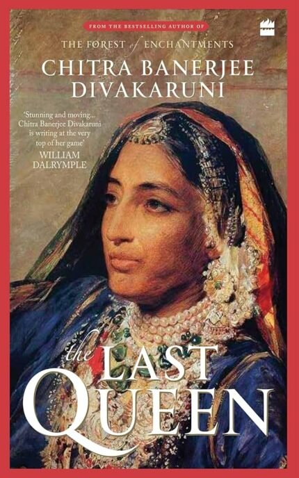 The Last Queen  By Chitra Banerjee Divakaruni