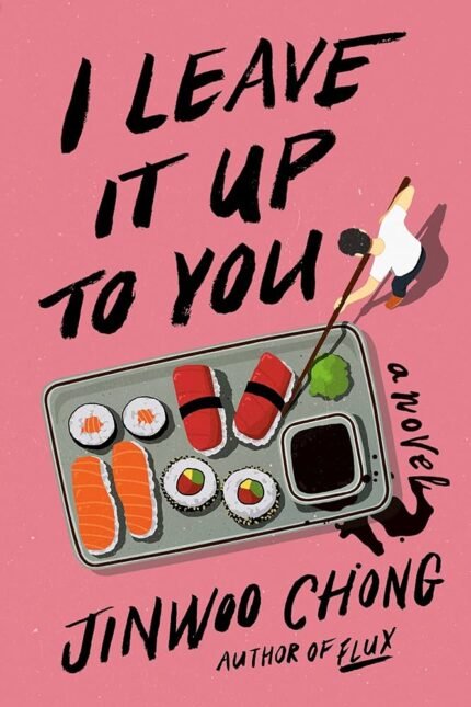 I Leave It Up to You By Jinwoo Chong