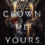 Crown Me Yours  By Liv Zander