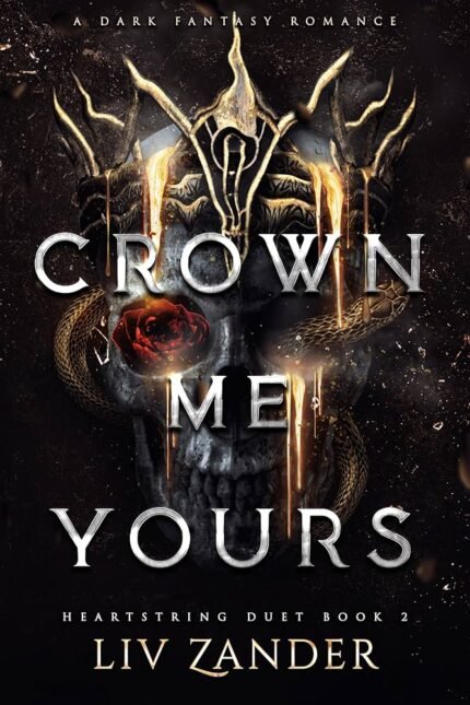 Crown Me Yours  By Liv Zander