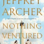 Nothing Ventured  By Jeffrey Archer
