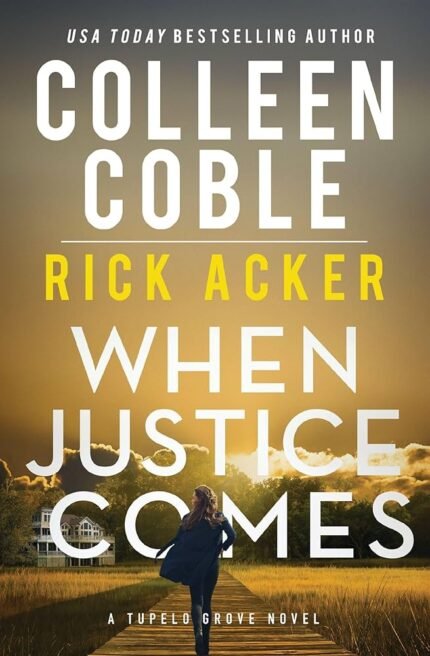 When Justice Comes By Colleen Coble