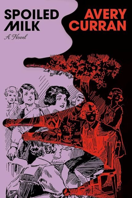 Spoiled Milk By Avery Curran