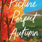 Picture Perfect Autumn By Shelley Noble