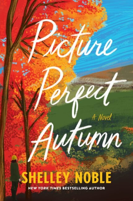 Picture Perfect Autumn By Shelley Noble