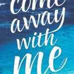 Come Away with Me By Karma Brown