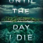 Until the Day I Die By Emily Carpenter