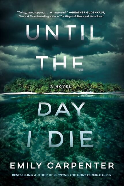 Until the Day I Die By Emily Carpenter