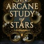 An Arcane Study of Stars By Sydney J. Shields