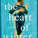 The Heart of Winter By Jonathan Evison