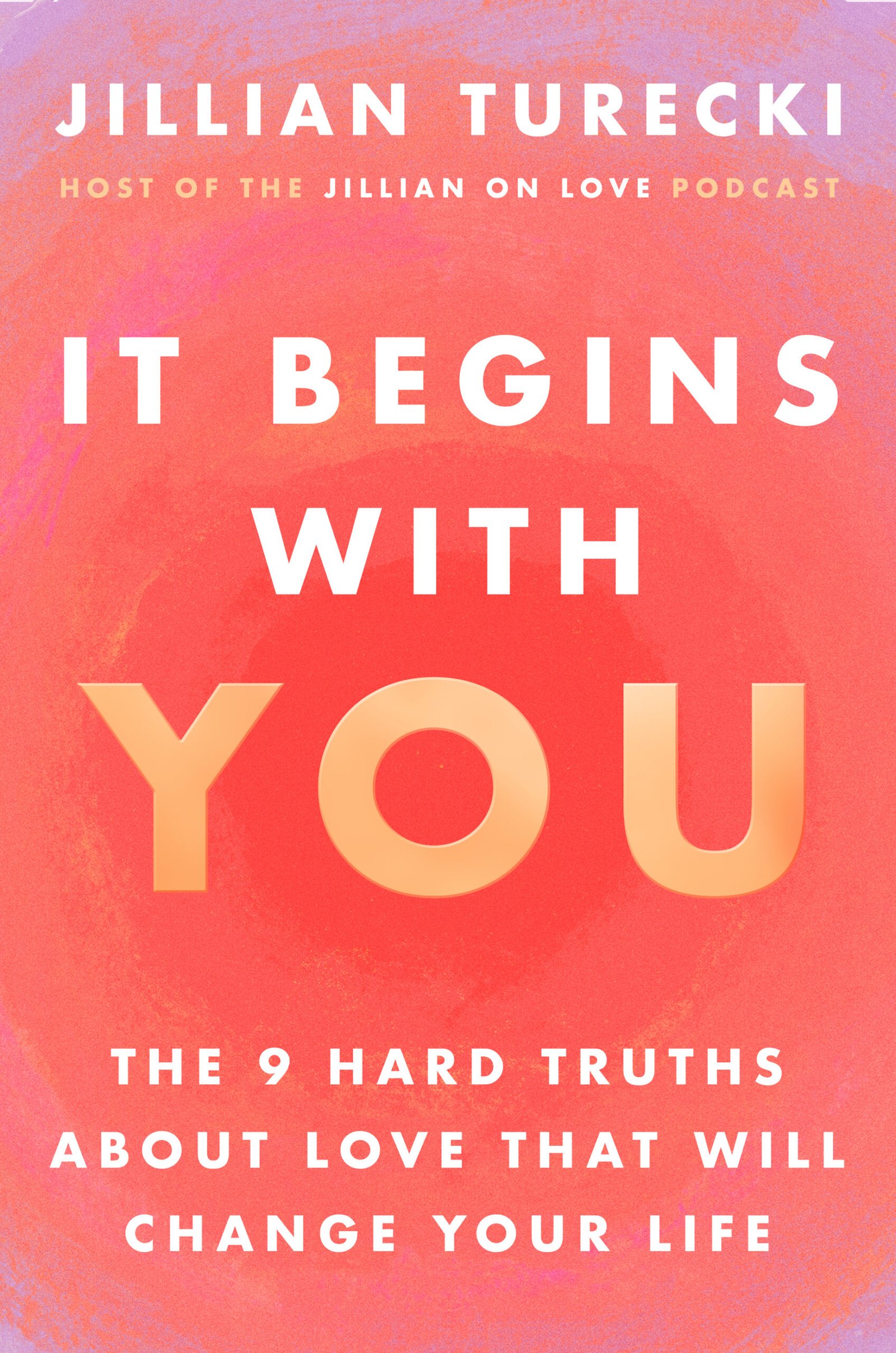 9781398721463 It Begins with You: The 9 Hard Truths About Love That Will Change Your Life By Jillian Turecki - Image 1