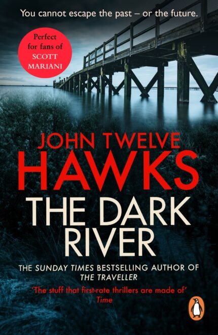 The Dark River By John Twelve Hawks