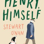 Henry, Himself  By Stewart O'Nan