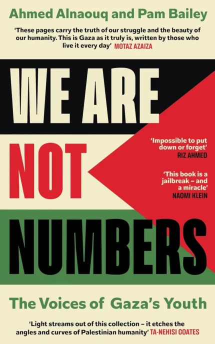 We Are Not Numbers: The Voices of Gaza’s Youth By Ahmed Alnaouq