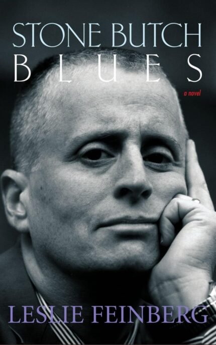 Stone Butch Blues By Leslie Feinberg
