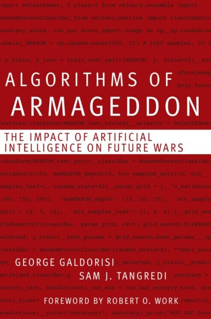 Algorithms of Armageddon By George Galdorisi