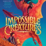 Impossible Creatures By Katherine Rundell