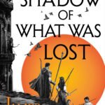 The Shadow of What Was Lost By James Islington