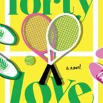 Forty Love: A Novel  By Jane Costello