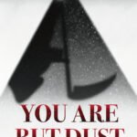 You Are But Dust By Hannah Clayton