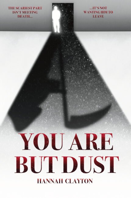 You Are But Dust By Hannah Clayton
