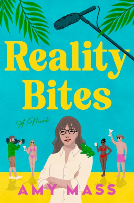 Reality Bites  By Amy Mass