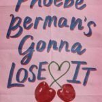 Phoebe Berman's Gonna Lose It By Brooke Averick