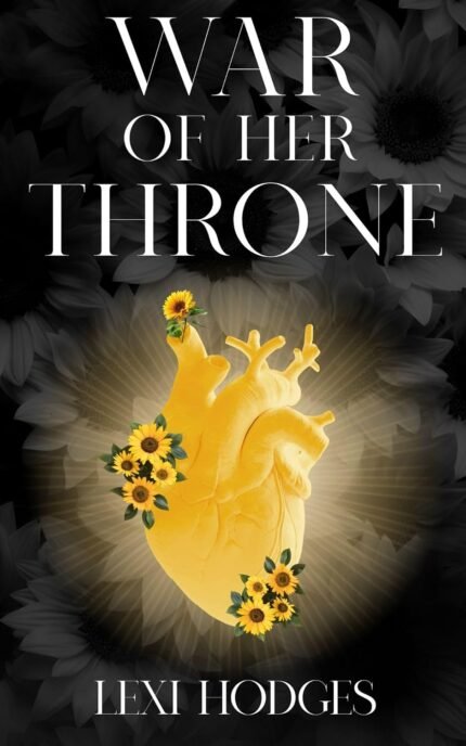 War of Her Throne By Lexi Hodges