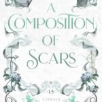 A Composition of Scars  By Hazel S. Wilkes