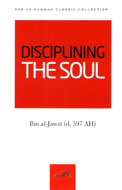 Disciplining the Soul By Ibn al-Jawzi