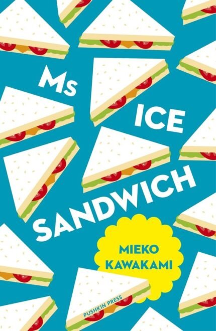 Ms Ice Sandwich By Mieko Kawakami