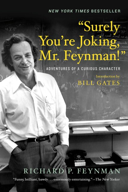 "Surely You're Joking, Mr. Feynman!" By  Richard P. Feynman