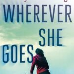 Wherever She Goes By Kelley Armstrong