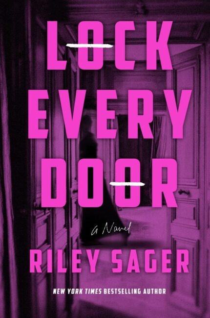 Lock Every Door By Riley Sager