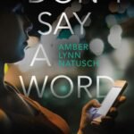 Don't Say a Word  By Amber Lynn Natusch
