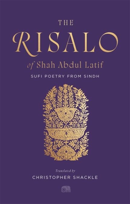 The Risalo of Shah Abdul Latif Sindh By Shah Abdul Latif