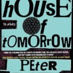 The House of Tomorrow By Peter Bognanni