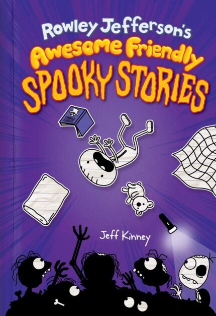 Rowley Jefferson's Awesome Friendly Spooky Stories By Jeff Kinney
