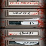 Someone Is Always Watching By Kelley Armstrong