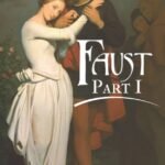 Faust, First Part  By Johann Wolfgang von Goethe