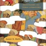 Forget English By Aamir R. Mufti