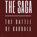 The Saga: The Battle of Karbala by Mohamed Ali Albodairi
