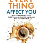 Stop Letting Everything Affect You By Daniel Chidiac