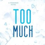 Too Much by  I.A. Dice