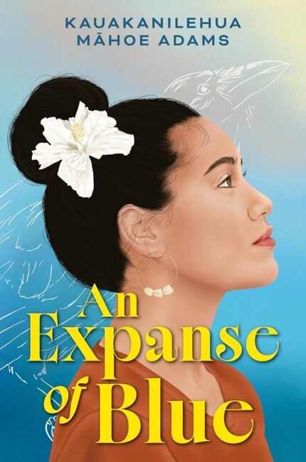 An Expanse of Blue  By Kauakanilehua Mahoe Adams