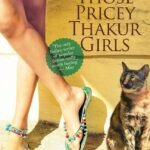 Those Pricey Thakur Girls By Anuja Chauhan